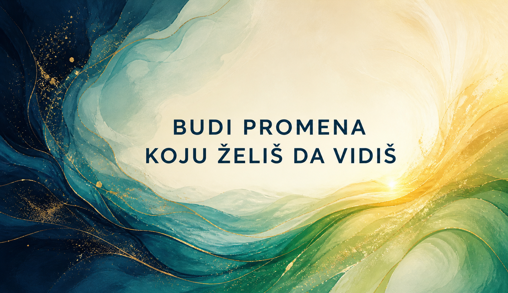 Budi Promena Koju Želiš da Vidiš 3 Dela – čist motiv